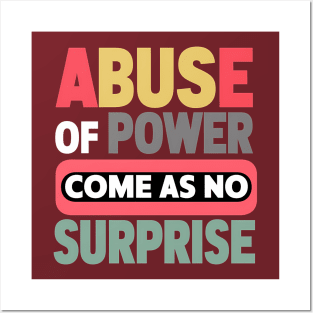 Abuse of Power Comes as No Surprise Design Posters and Art